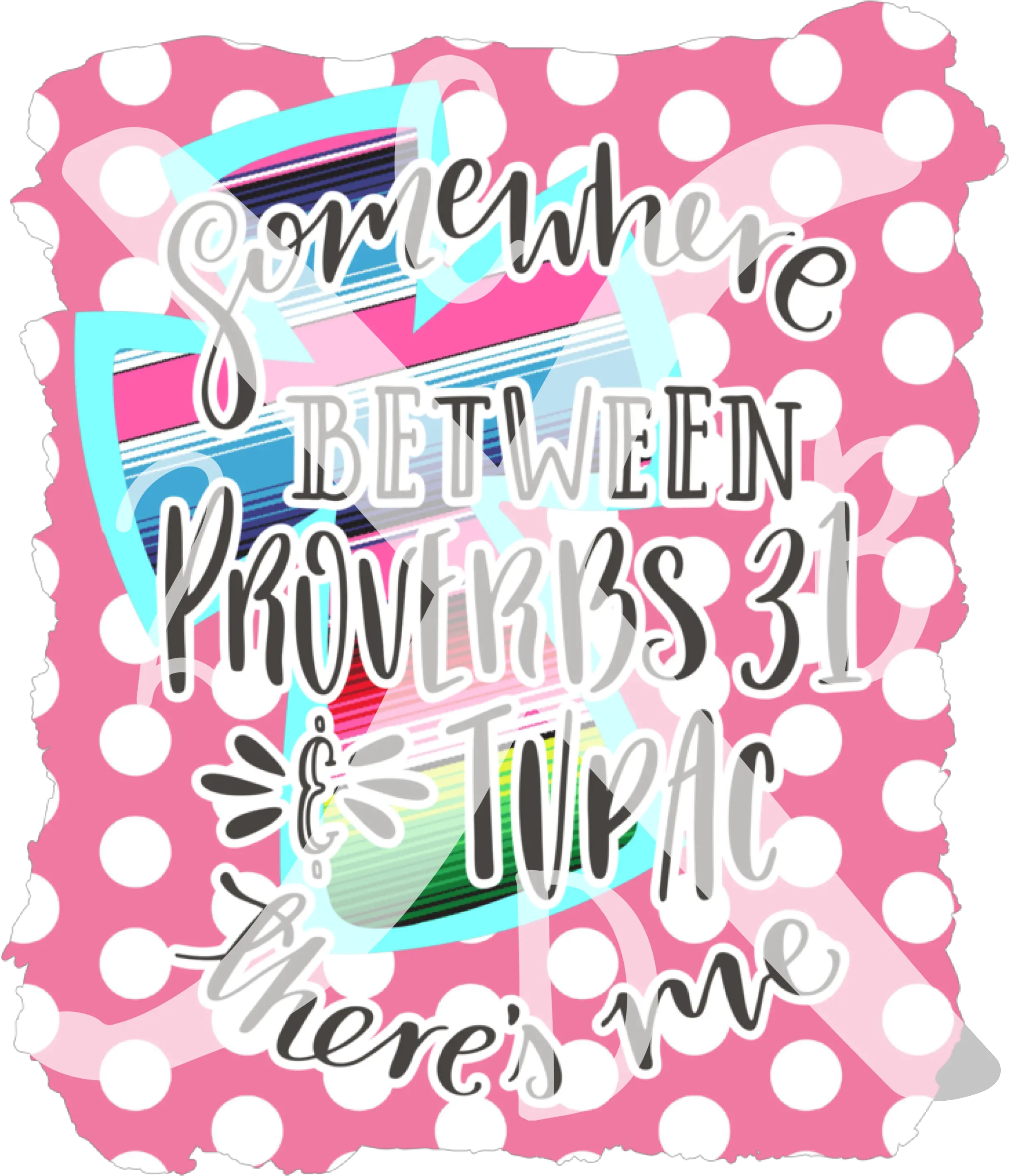 Proverbs And Tupac 2 Crazy B Designs Png