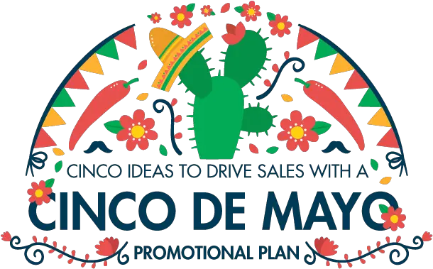 Drive Sales With A Cinco De Mayo Promotion Happy Cinco De Mayo Png Cinco De Mayo Png