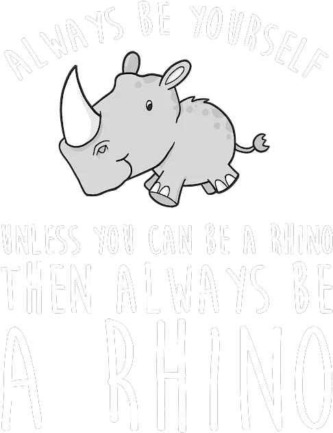 Always Be Yourself Unless You Can A Rhino Fleece Blanket Black Rhinoceros Png Rhino Icon Png