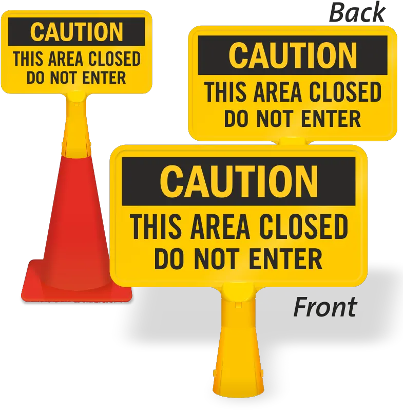 Caution This Area Closed Do Not Enter Cone Sign Sku Cb Drive Thru Closed Sign Png Do Not Enter Png