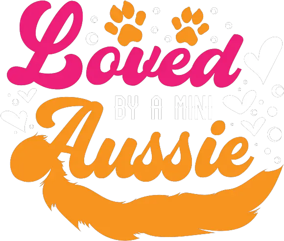 Loved By A Mini Aussie Australian Shepherd Paws Dog Paw Breed Puppy Pup Bone Pet Tshirt Design T Shirt Language Png Australian Shepherd Icon