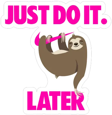 Just Do It Later Nike Sloth Sticker Sticker Mania Just Do It Later Sloth Svg Png Nike Just Do It Logo