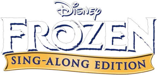 Frozen Sing Frozen Sing Along Edition Logo Png Frozen 2 Logo Png