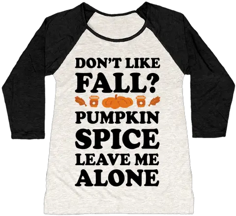 Download Donu0027t Like Fall Pumpkin Spice Leave Me Alone Love Png Fall Leave Png