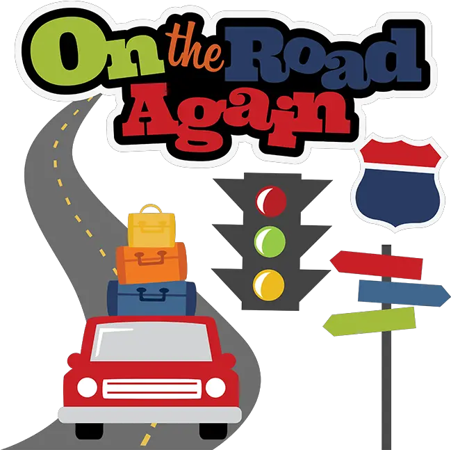 On The Road Again Svg Scrapbook File Vacation Files Travel Road Trip Clip Art Png Road Clipart Transparent
