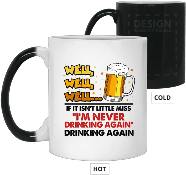 Well If It Isnu0027t Little Miss Iu0027m Never Drinking Again Funny Coffee Mug Beer Stein Water Bottle Valentines Day Color Changing Mug Png Mug Root Beer Logo