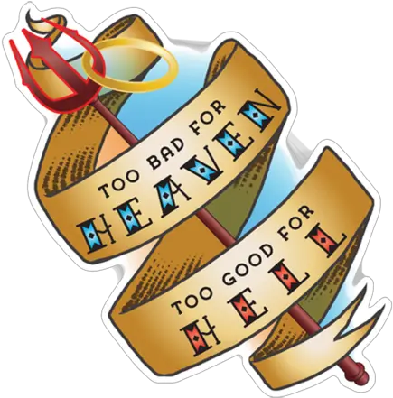 Too Bad For Heaven Good Hell Neckline Full Size Language Png Hell Png