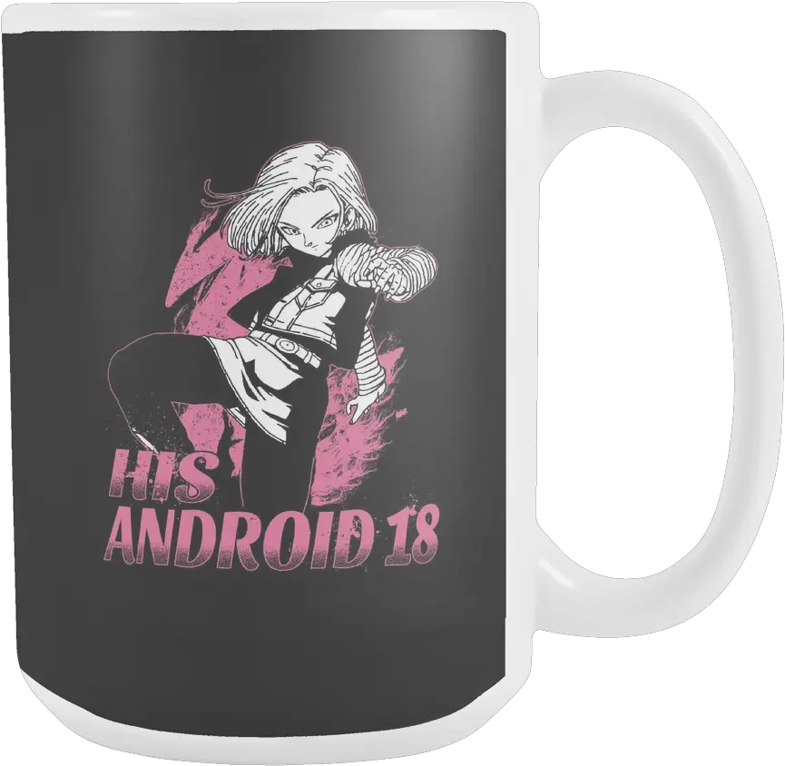 Super Saiyan His Android 18 15oz Coffee Mug Tl00499m5 Android 18 T Shirt Png Android 18 Png