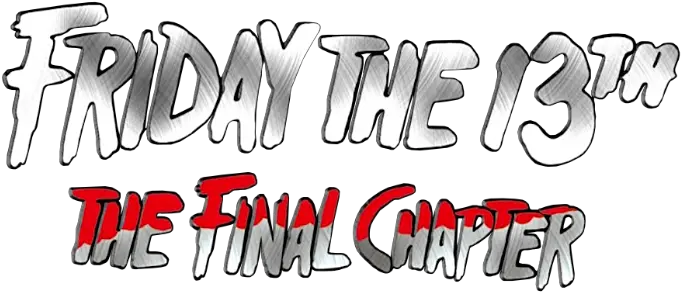 Fanart Friday The 13th The Final Chapter Logo Png Friday The 13th Logo Png