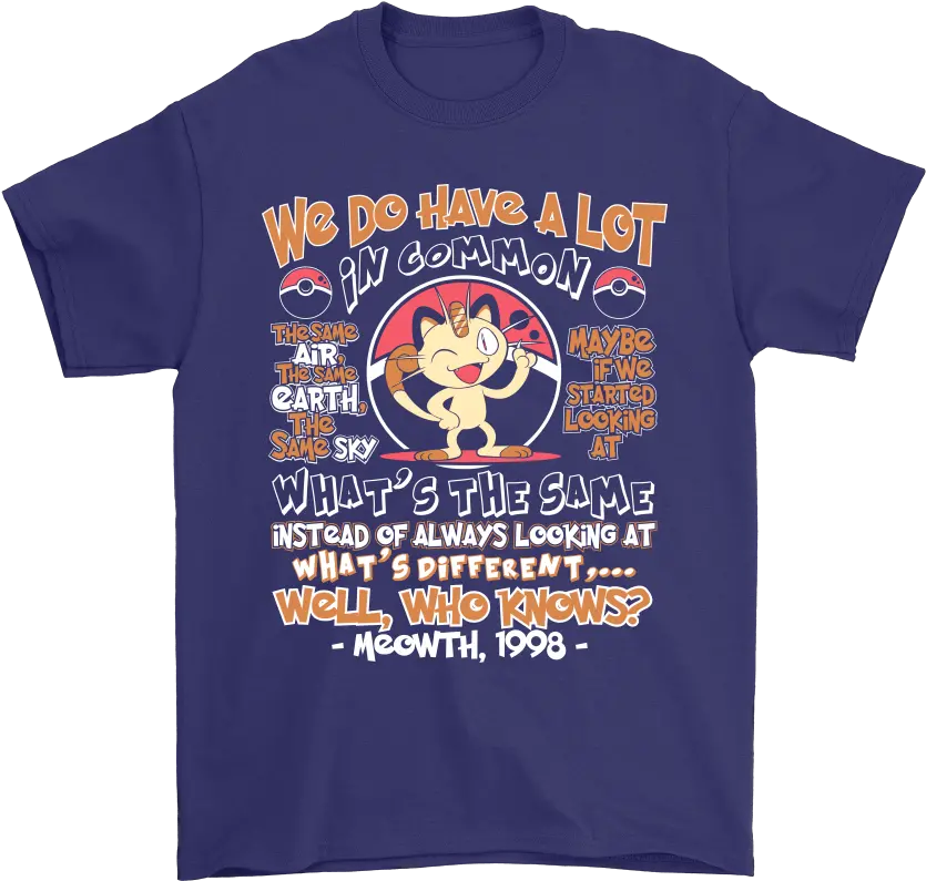 We Do Have A Lot In Common Meowth Pokemon Shirts U2013 Nfl T Shirts Store Short Sleeve Png Meowth Transparent