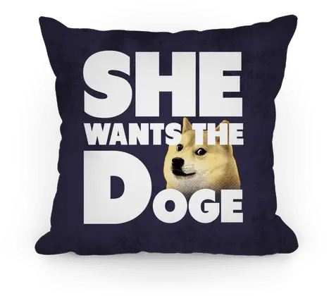 She Wants The Doge Pillows Lookhuman Cushion Png Doge Png