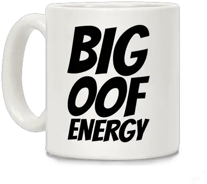 Big Oof Energy Coffee Mug T Shirt Available Products Football Coffee Mug Png Oof Png