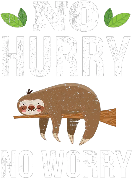 No Hurry Worry Distressed Cute Sloth Design Shower Curtain Sloth Clip Art Png Sloth Transparent Background