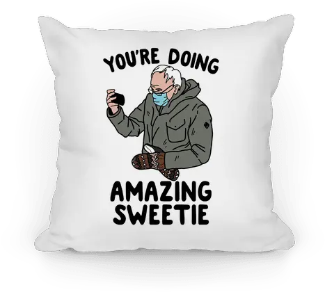 Bernie Youu0027re Doing Amazing Sweetie Pillows Lookhuman Fictional Character Png Bernie Sanders Icon