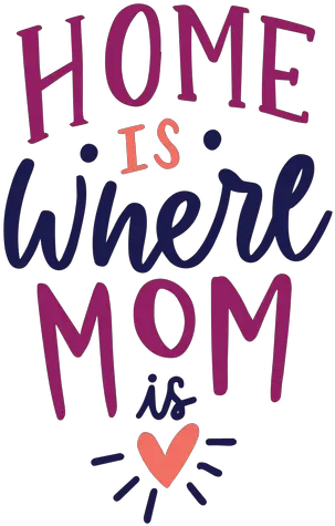 Home Is Where Mom English Heart Text Sticker Home Is Where Mom Png Mom Png
