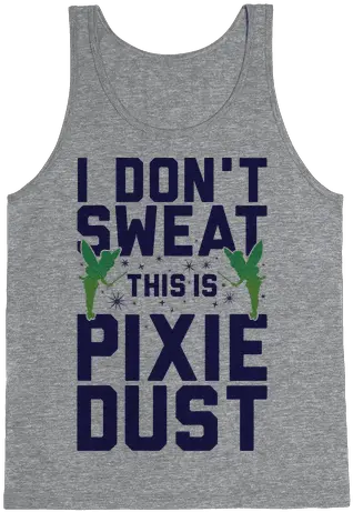I Donu0027t Sweat This Is Pixie Dust Sleeveless Shirt Png Magic Dust Png