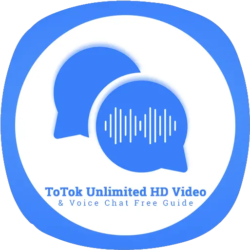 Totok Unlimited Hd Video U0026 Voice Chat Free Guide Apk 10 Language Png Voice Chat Icon