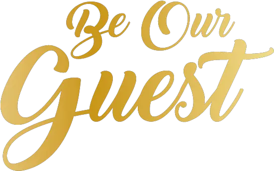 Be Our Guest For Weddings Events Horizontal Png Be Our Guest Png