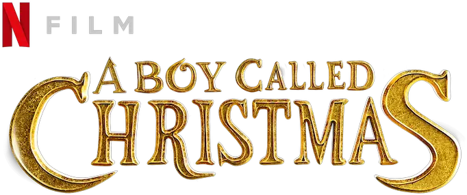 Watch A Boy Called Christmas Netflix Official Site Boy Named Christmas Movie Logo Png Christmas Icon Font png