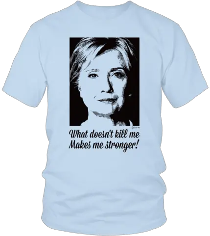 Hillary Clinton T Shirt Up To 5xl Egoteest Harry Potter Sayings For Shirts Png Hillary Clinton Png