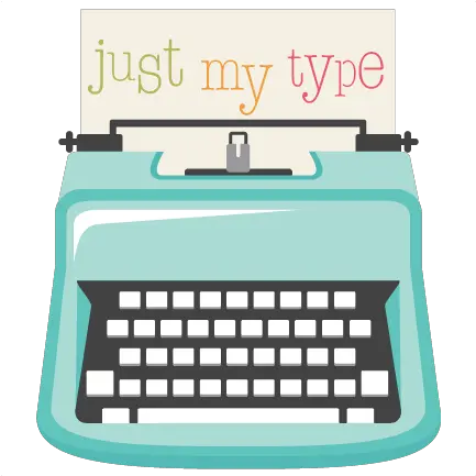 Just My Type Svg File Typewriter Cut Cute Svgs Typewriter Cute Transparent Background Png Typewriter Png