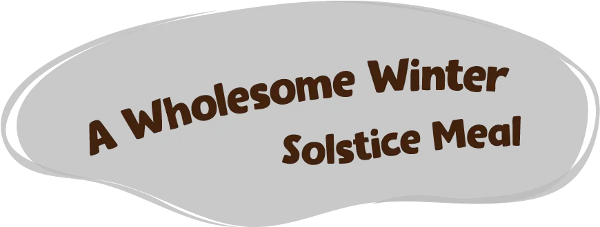 A Wholesome Winter Solstice Meal Parknshopcom Tan Png Wet Emoji Png