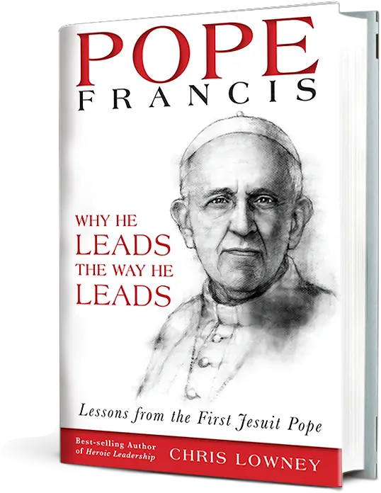 Chris Lowney Books Of Pope Francis Full Pope Francis Why He Leads The Way He Leads Png Pope Png