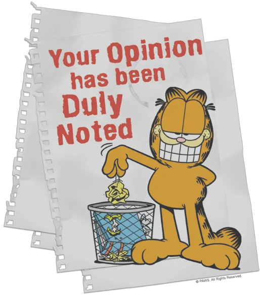 Garfield Garfield Your Opinion Has Been Duly Noted Duly Noted Png Garfield Transparent