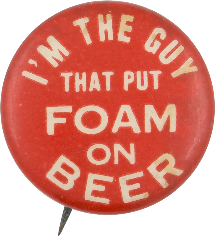 Iu0027m The Guy That Put Foam Dot Png Beer Foam Png