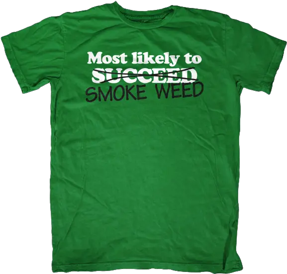 Most Likely To Smoke Weed T Shirt Above Beyond Png Weed Smoke Png