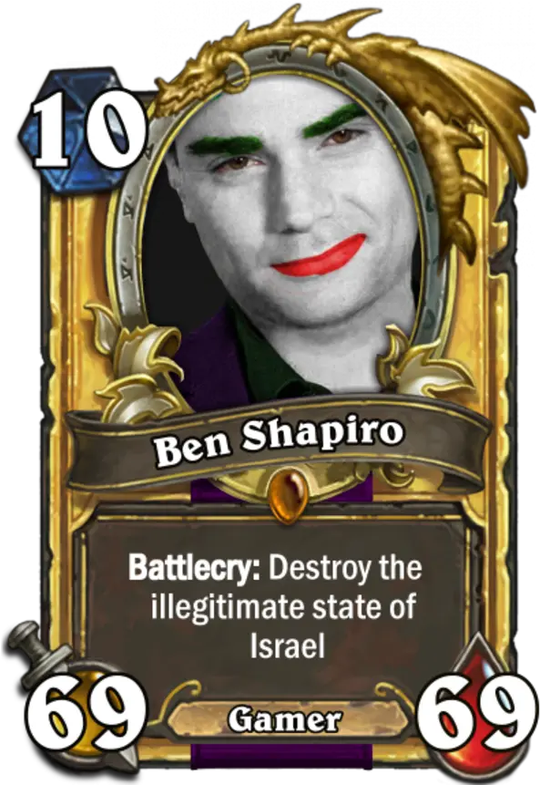 Ben Shapiro Destroys Liberals Hearthstone Card Meme Png Ben Shapiro Png