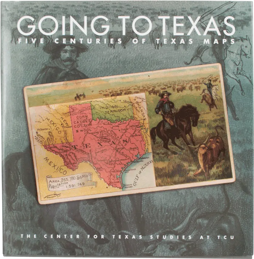 Going To Texas Five Centuries Of Maps Atlas Png Texas Map Png