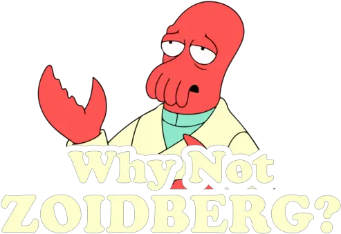 Why Not Zoidberg Futurama T Shirt Shirt Futurama Happy Birthday Meme Png Futurama Logo