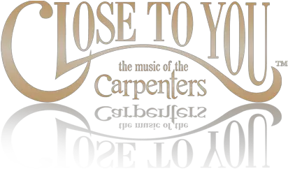 Close To You U2013 The Music Of Carpenters Close To You Carpenters Tour Png Carpenter Logo