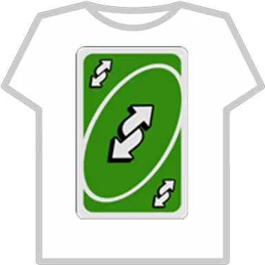 Green Uno Reverse Card Roblox Uno Reverse Card Roblox T Shirt Png Uno Cards Png