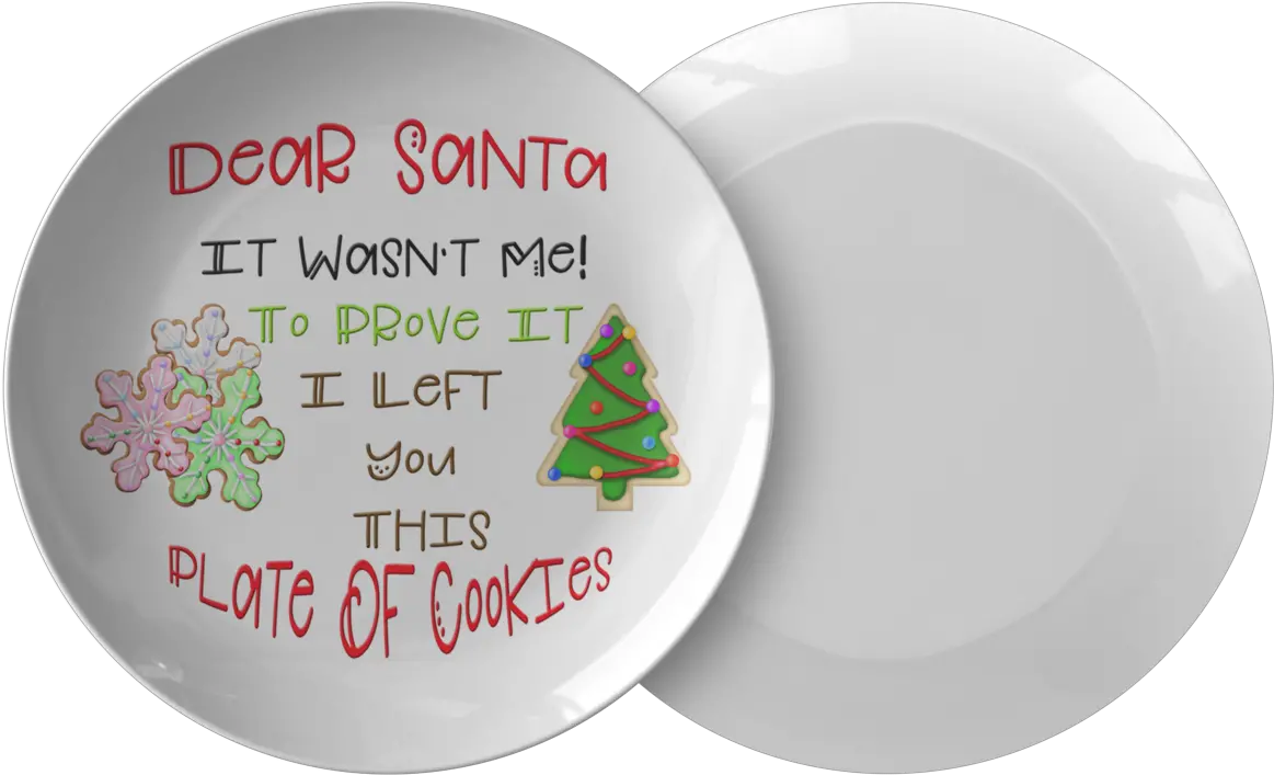 Cookies For Santa Plate Dear It Wasnu0027t Me Santau0027s Naughty List Christmas Tree Png Plate Of Cookies Png