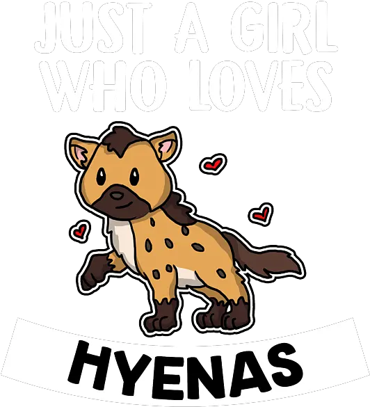Just A Girl Who Loves Hyenas Cute Hyena Costume Coffee Mug Animal Figure Png Hyena Icon