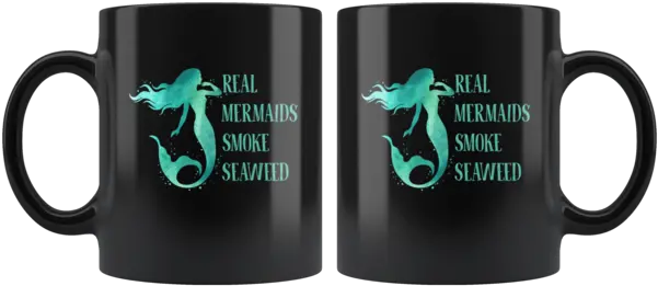 Real Mermaids Smoke Seaweed White Coffee Mug Gag Gift For Valentines Day Png Coffee Smoke Png