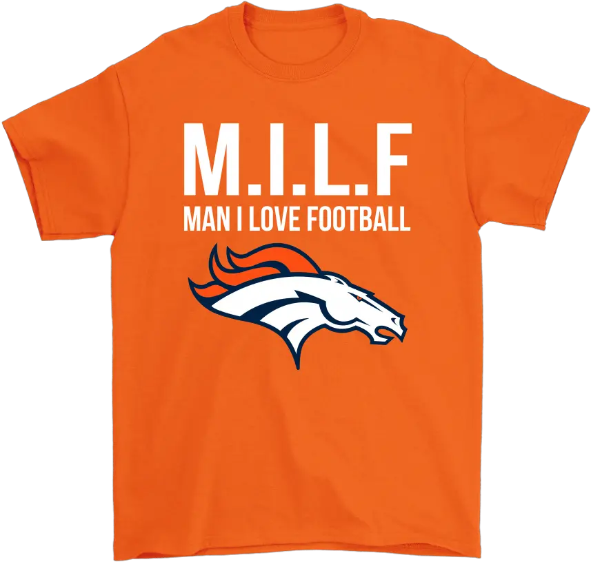 Denver Broncos Milf Man I Love Football Funny Shirts U2013 Snoopy Facts Denver Broncos Png Image Of Denver Broncos Logo