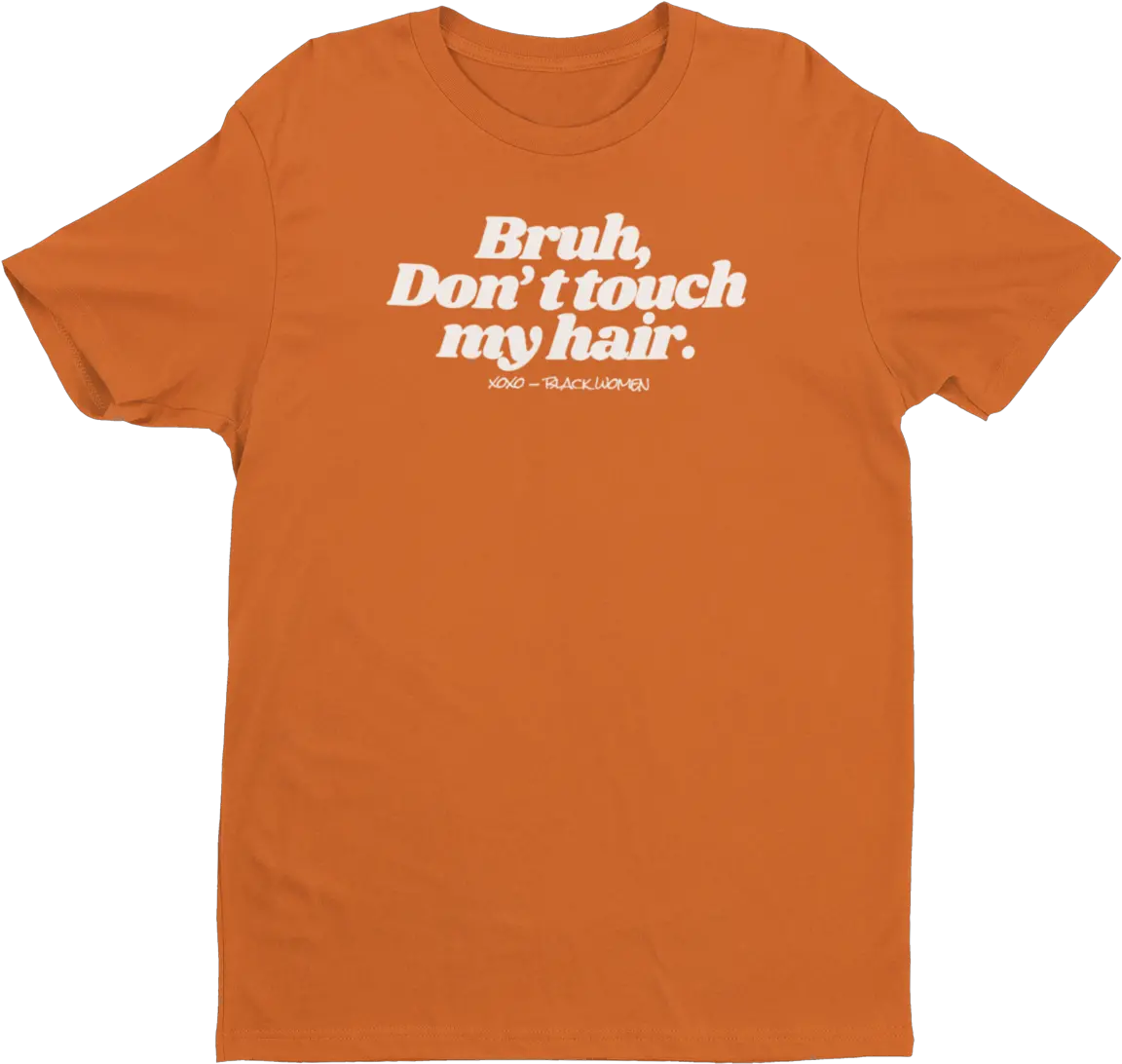 Bruh Donu0027t Touch My Hair Tee Shirts About Books For Kids Png Bruh Png