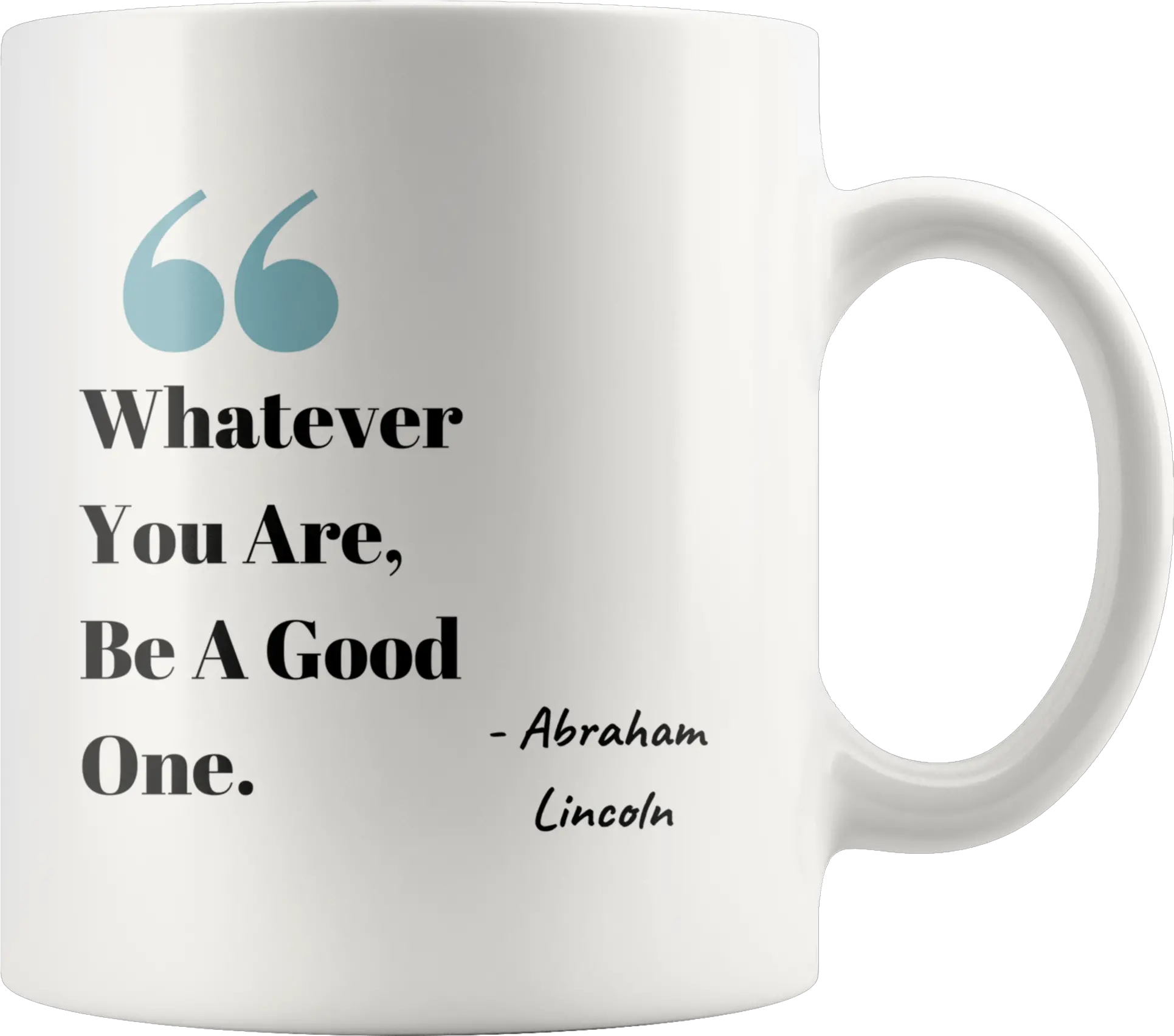 Whatever You Areabraham Lincoln Mug Foundry Coffee Mug Magic Mug Png Abraham Lincoln Png