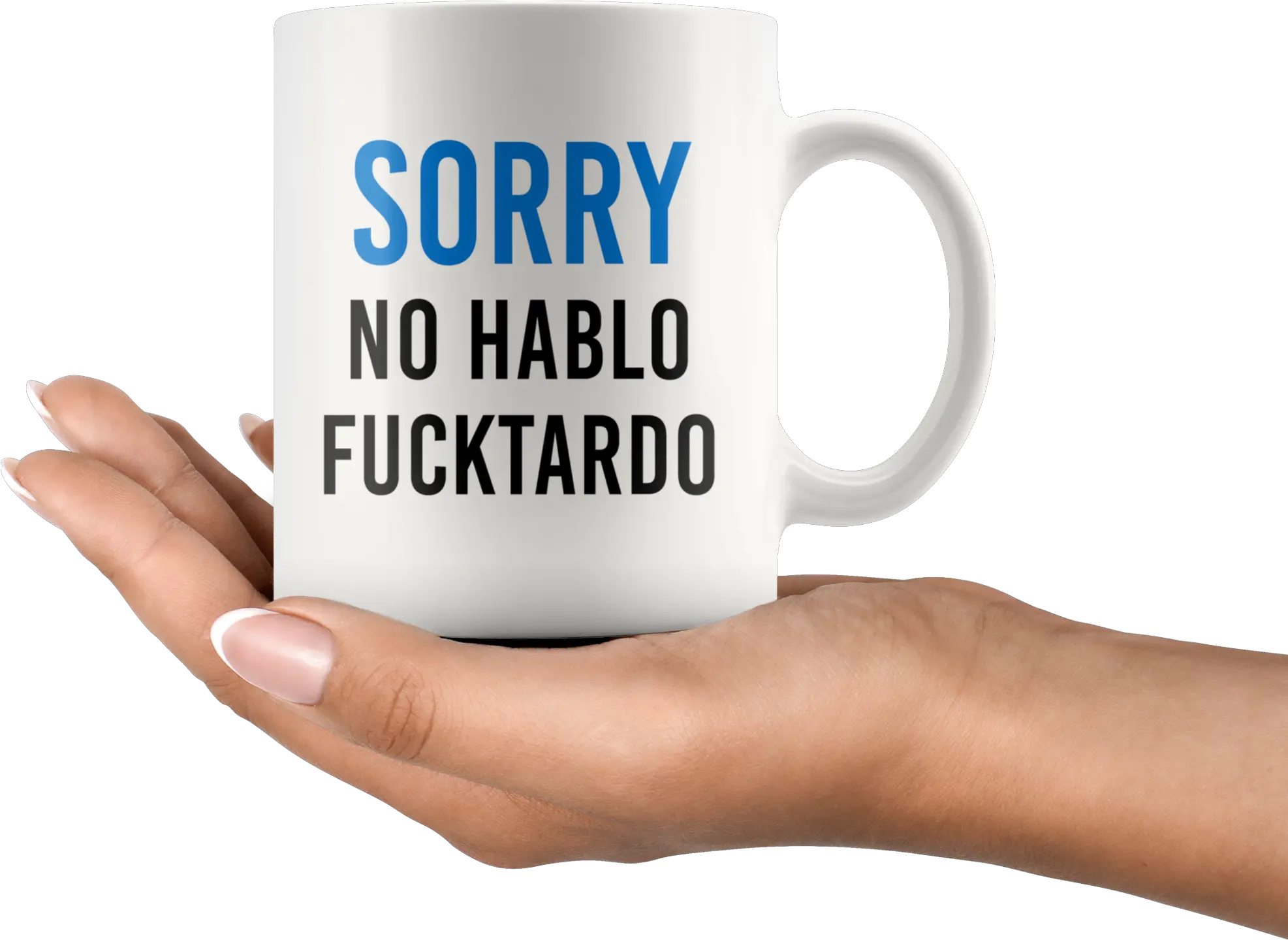Mugs Cups Decorative Collectibles Sorry No Hablo Without You I Am Just Cold Png Mug Transparent