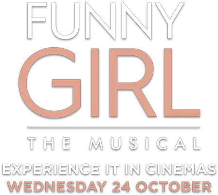 Funny Girl The Musical Synopsis Trafalgar Releasing Funny Girl Logo Transparent Png Funny Logo