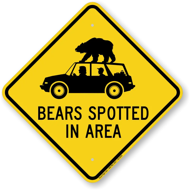 Bears Spotted In Area Caution Sign Sku K2 0595 Cctv You Are Being Watched Png Caution Sign Png