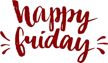 Download Happy Friday Saying About Positive Friday Png Transparent Happy Friday Png Friday Png