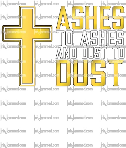 Ashes To And Dust Cross Png Ashes Png